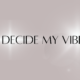 I decide my vibe, eyelovegains